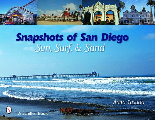 Snapshots of San Diego: Sun, Surf & Sand by Yasuda, Anita