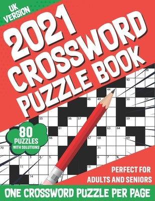 2021 Crossword Puzzle Book: Take a Puzzle Journey With 80 Large Print Daily Quick Crossword Puzzles Book For Puzzle Fans Senior Adult Men And Wome by Publication, Everette Jefferson