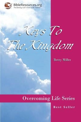 Keys to the Kingdom by Miller, Betty S.