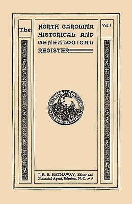 North Carolina Historical and Genealogical. Register. Eleven Numbers Bound in Three Volumes. Volume I by Hathaway, James Robert Bent