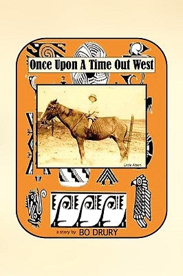 Once Upon a Time Out West by Drury, Bo