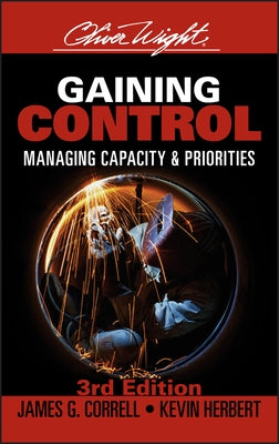 Gaining Control: Managing Capacity and Priorities by Correll, James G.
