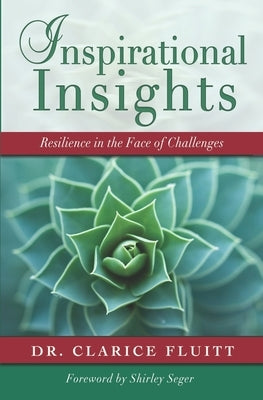 Inspirational Insights: Resilience in the Face of Challenges by Seger, Shirley