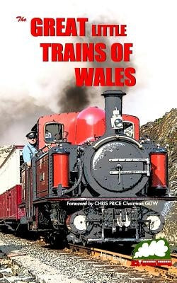 Great Little Trains of Wales: The Great Little Trains of Wales by Bailey, John