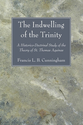 The Indwelling of the Trinity by Cunningham, Francis L. B. O. P.