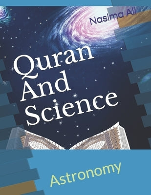 Quran And Science: Astronomy by Ali, Nasima