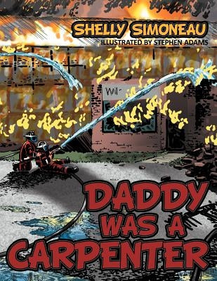 Daddy Was a Carpenter by Simoneau, Shelly