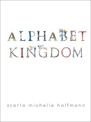 Alphabet Kingdom by Halfmann, Starla Michelle