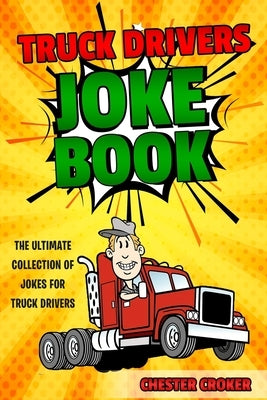 Truck Drivers Joke Book by Croker, Chester