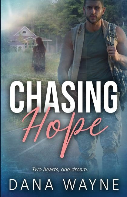 Chasing Hope by Wayne, Dana