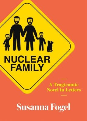 Nuclear Family by Fogel, Susanna