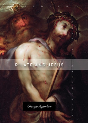 Pilate and Jesus by Agamben, Giorgio
