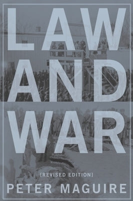 Law and War: International Law & American History by Maguire, Peter