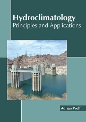 Hydroclimatology: Principles and Applications by Wolf, Adrian