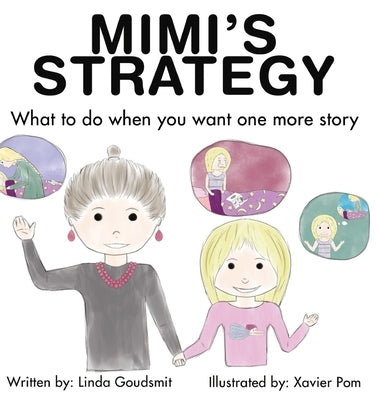 MIMI'S STRATEGY What to do when you want one more story by Goudsmit, Linda