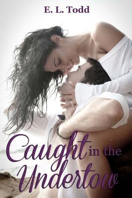 Caught in the Undertow by Todd, E. L.
