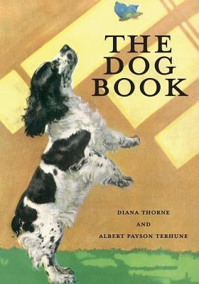 The Dog Book by Terhune, Albert Payson