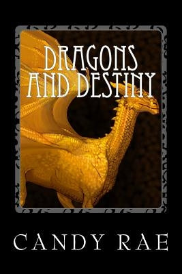 Dragons and Destiny: Planet Wolf Four by Rae, Candy