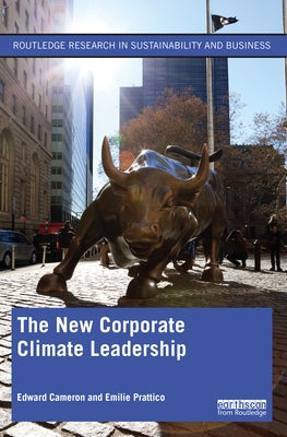 The New Corporate Climate Leadership by Cameron, Edward
