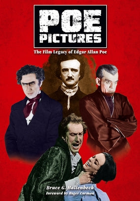 Poe Pictures: The Film Legacy of Edgar Allan Poe by Hallenbeck, Bruce G.