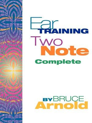 Ear Training Two Note Complete by Arnold, Bruce E.