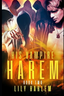 His Vampire Harem Book Two: Harem Paranormal Romance (Gay) by Harlem, Lily