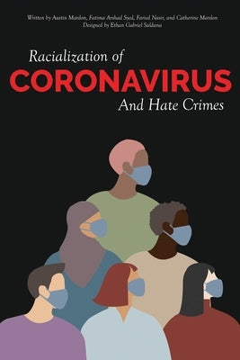 Racialization of Coronavirus and Hate Crimes by Mardon, Austin