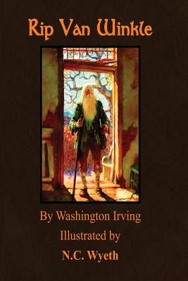 Rip Van Winkle: Illustrated by N.C. Wyeth by Wyeth, Newell Convers