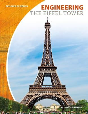 Engineering the Eiffel Tower by Slingerland, Janet
