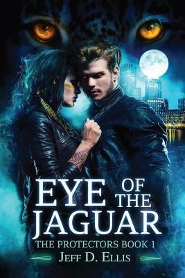 Eye of the Jaguar by Ellis, Jeff D.
