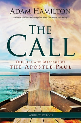 The Call Youth Study Book: The Life and Message of the Apostle Paul by Hamilton, Adam