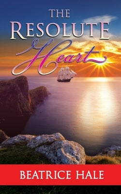 The Resolute Heart by Hale, Beatrice
