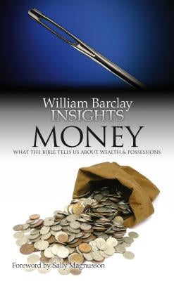 Money: What the Bible Tells Us about Wealth and Possessions by Barclay, William