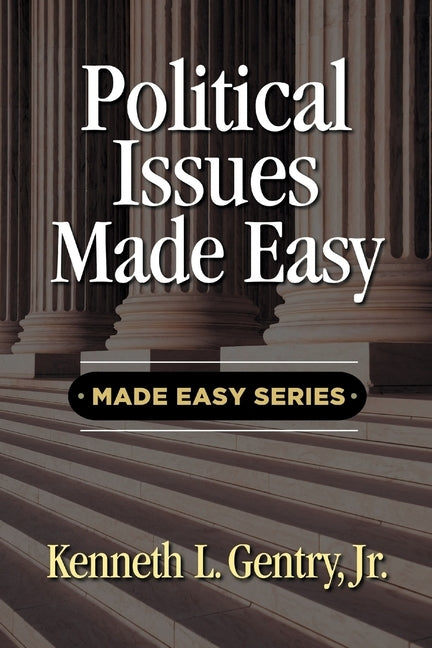 Political Issues Made Easy by Gentry, Kenneth L.
