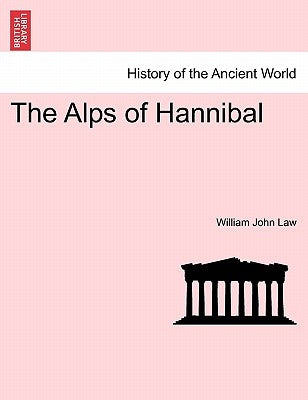 The Alps of Hannibal by Law, William John