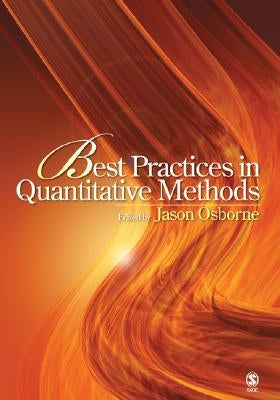Best Practices in Quantitative Methods by Osborne, Jason W.