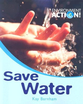 Save Water by Barnham, Kay