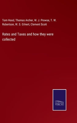 Rates and Taxes and how they were collected by Hood, Tom