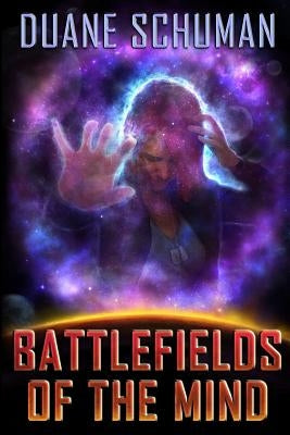 Battlefields of the Mind by Schuman, Duane L.