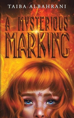 A Mysterious Marking by Albahrani, Taiba