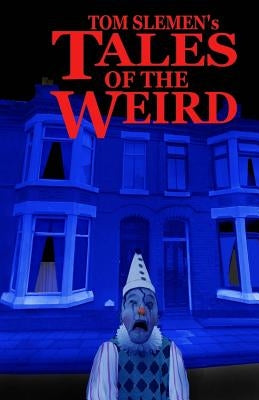 Tales of the Weird by Slemen, Tom