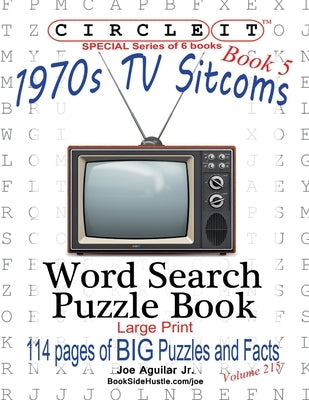 Circle It, 1970s Sitcoms Facts, Book 5, Word Search, Puzzle Book by Lowry Global Media LLC