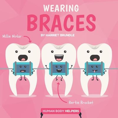 Wearing Braces by Brundle, Harriet