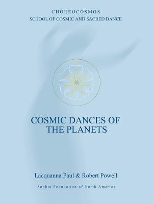 Cosmic Dances of the Planets by Paul, Lacquanna