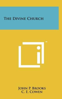 The Divine Church by Brooks, John P.