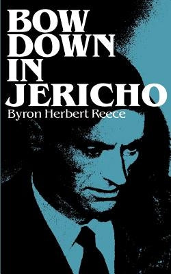 Bow Down in Jericho by Reece, Byron Herbert