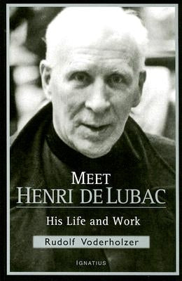 Meet Henri de Lubac: His Life and Work by Voderholzer, Rudolf