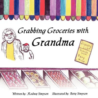 Grabbing Groceries with Grandma by Simpson, Rodney