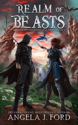 Realm of Beasts: An Epic Fantasy Adventure with Mythical Beasts by Ford, Angela J.