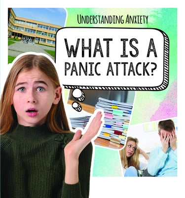 What Is a Panic Attack? by McAneney, Caitie